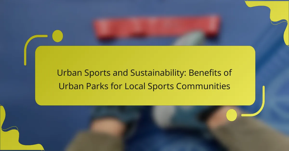 Urban Sports & Sustainability: Benefits of Parks for Communities