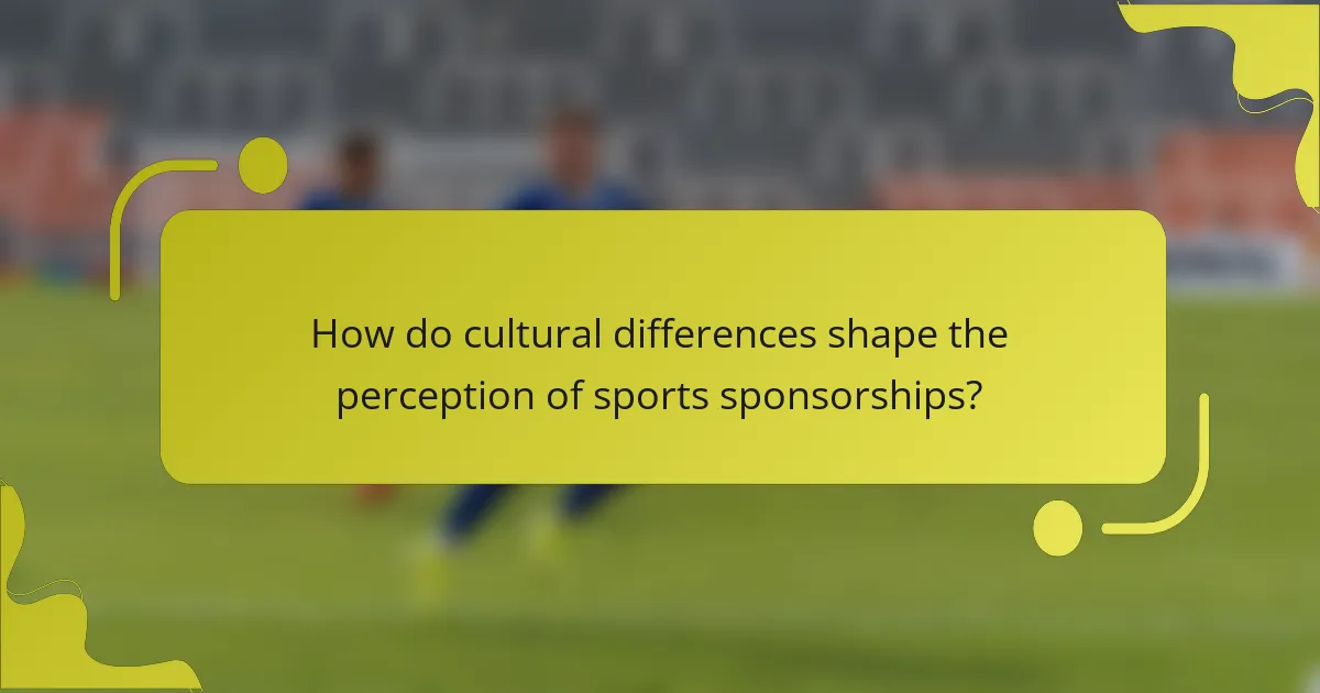 How do cultural differences shape the perception of sports sponsorships?