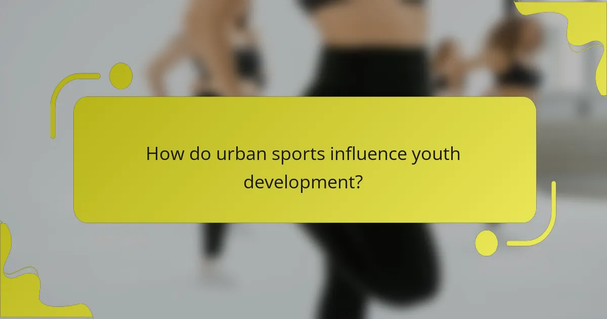 How do urban sports influence youth development?