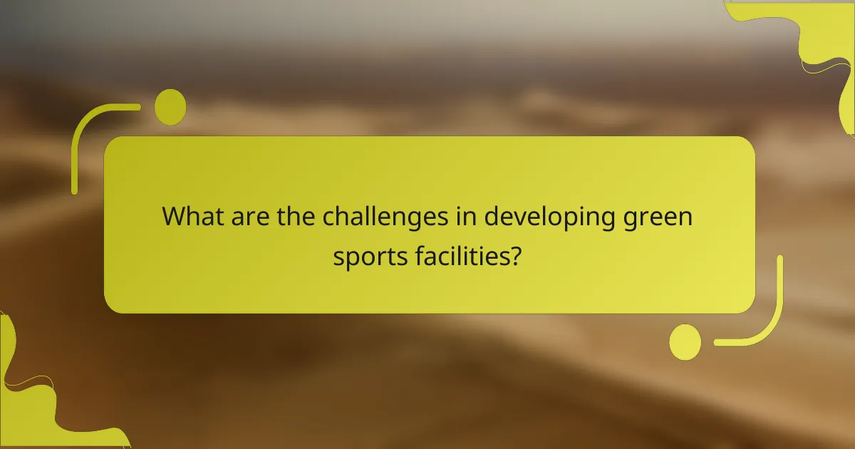 What are the challenges in developing green sports facilities?