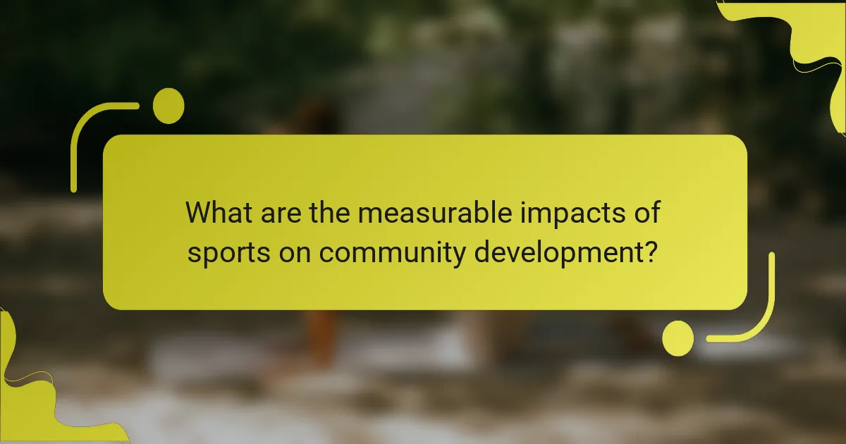 What are the measurable impacts of sports on community development?