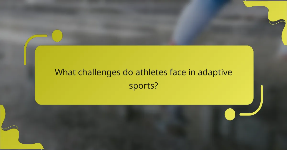 What challenges do athletes face in adaptive sports?