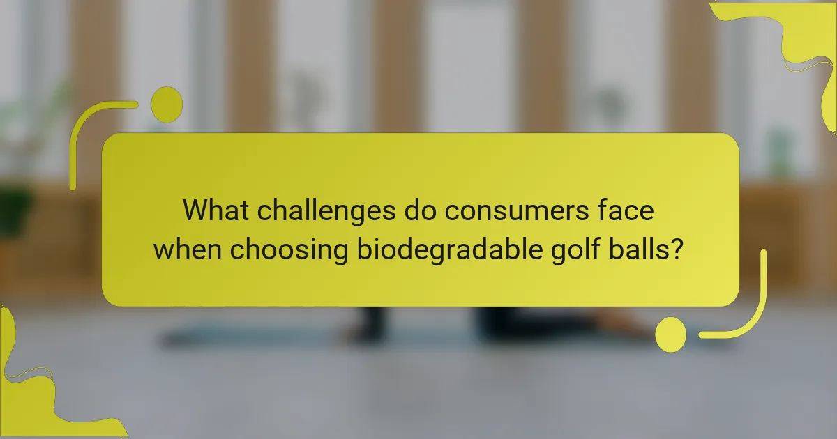What challenges do consumers face when choosing biodegradable golf balls?