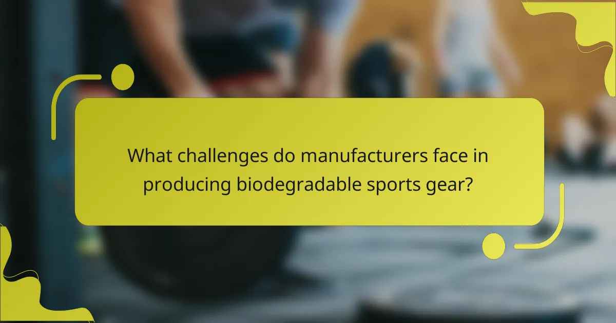 What challenges do manufacturers face in producing biodegradable sports gear?