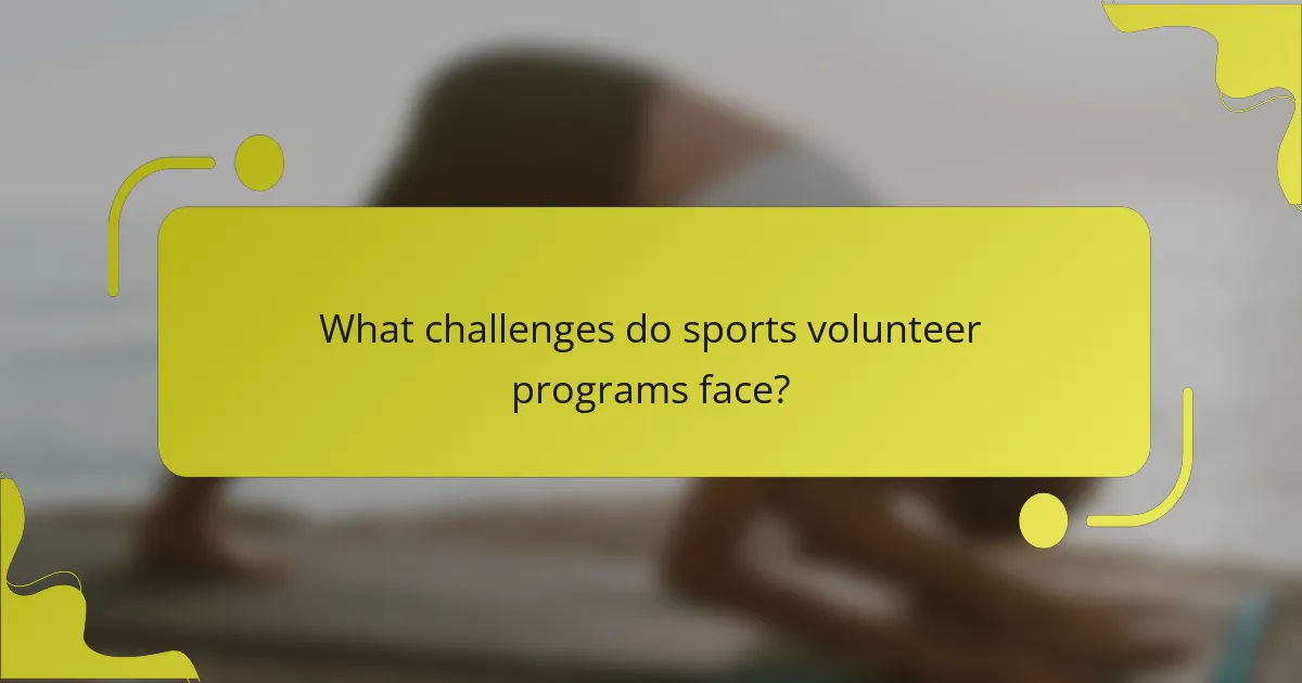 What challenges do sports volunteer programs face?
