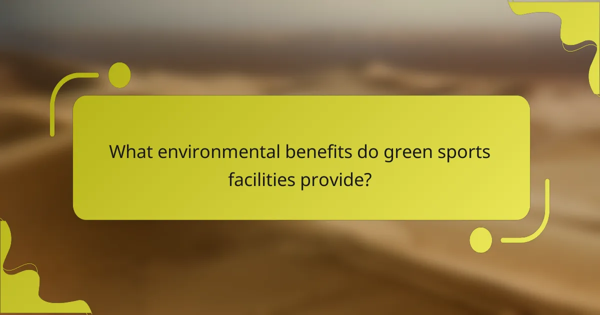 What environmental benefits do green sports facilities provide?