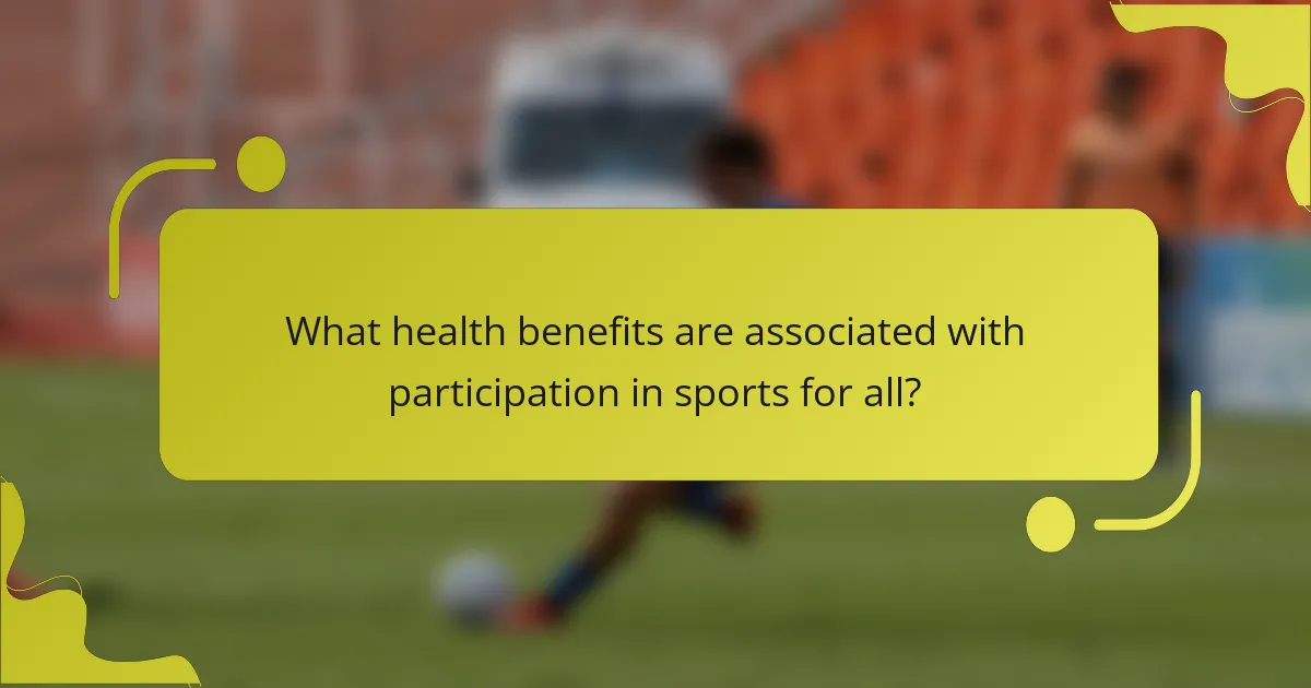What health benefits are associated with participation in sports for all?