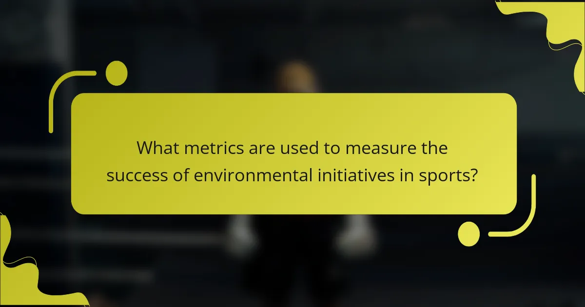 What metrics are used to measure the success of environmental initiatives in sports?