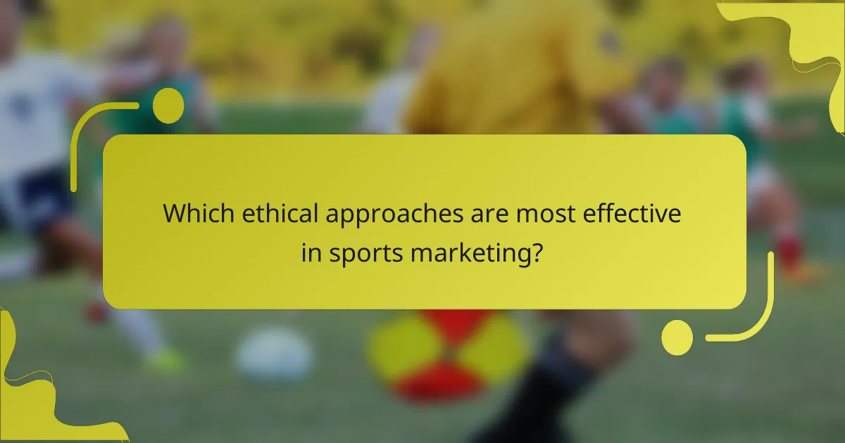 Which ethical approaches are most effective in sports marketing?