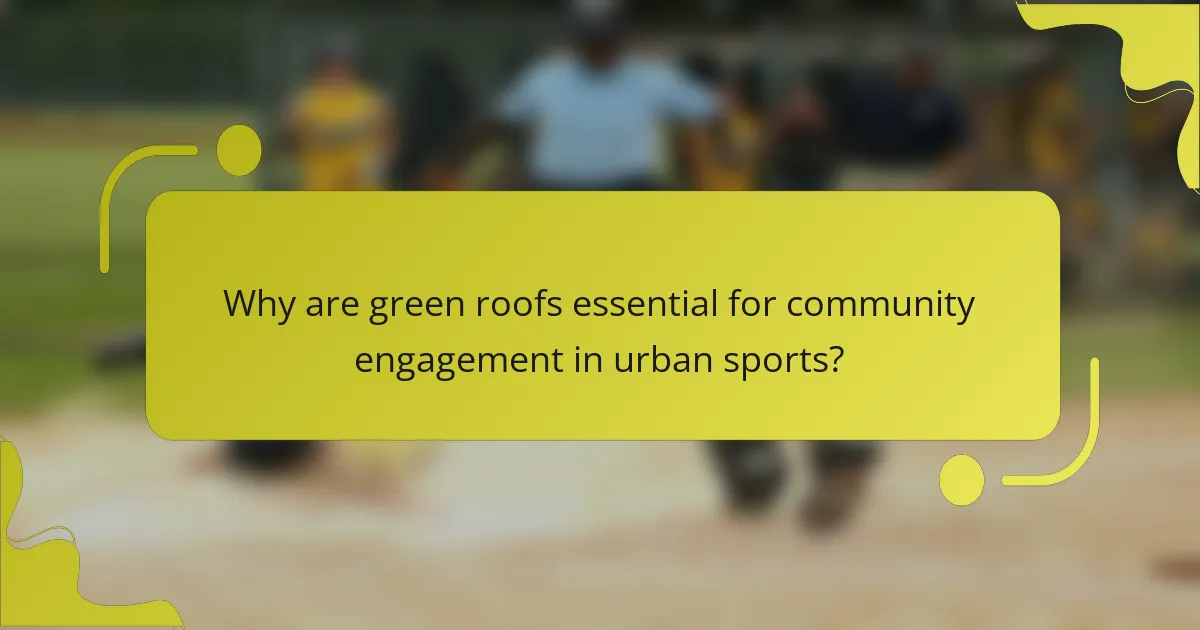 Why are green roofs essential for community engagement in urban sports?